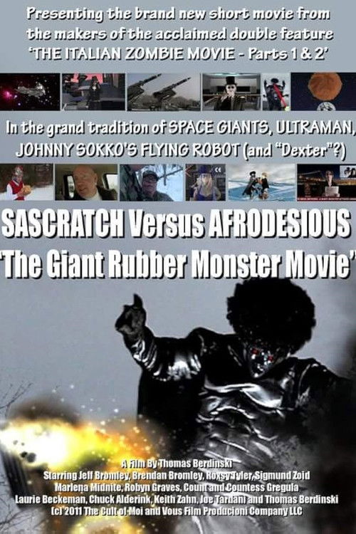 The Giant Rubber Monster Movie: Sascratch Versus Afrodesious (2011) poster