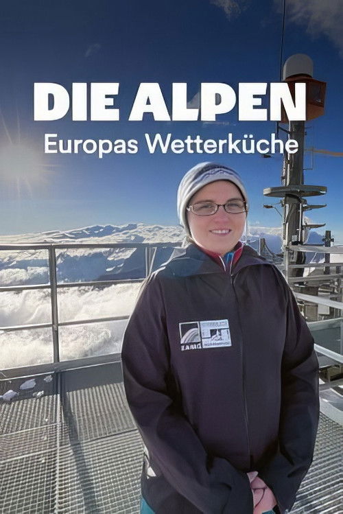 Die Alpen - Europas Wetterküche (2025) poster