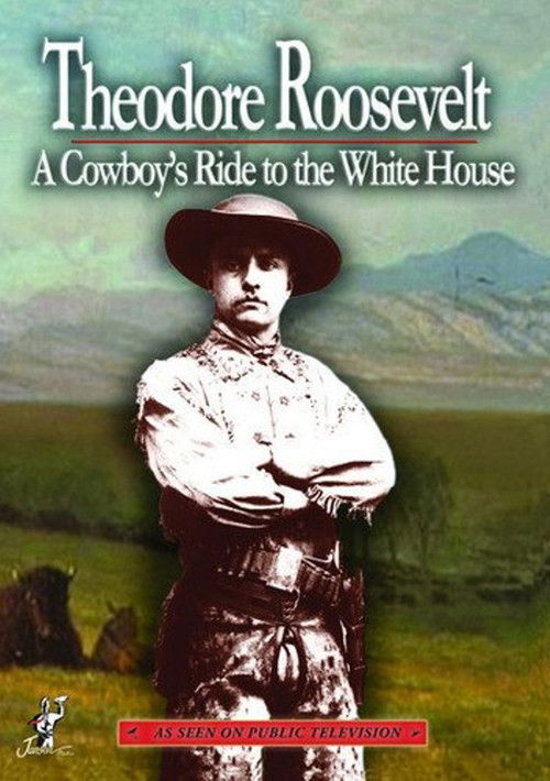 Theodore Roosevelt a Cowboys Ride to the White House (2010) poster