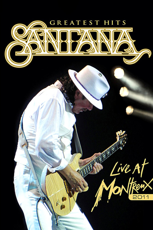 Santana: Greatest Hits - Live at Montreux 2011 (2011) poster