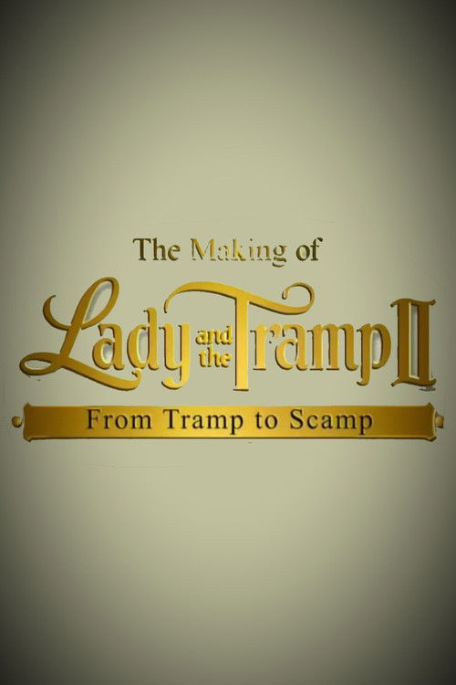 The Making of 'Lady and the Tramp II': From Tramp to Scamp (2001) poster