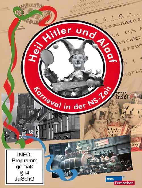 Heil Hitler und Alaaf! Karneval in der NS-Zeit (2011) poster