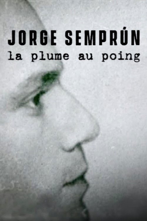 Jorge Semprún, la plume au poing (2024) poster