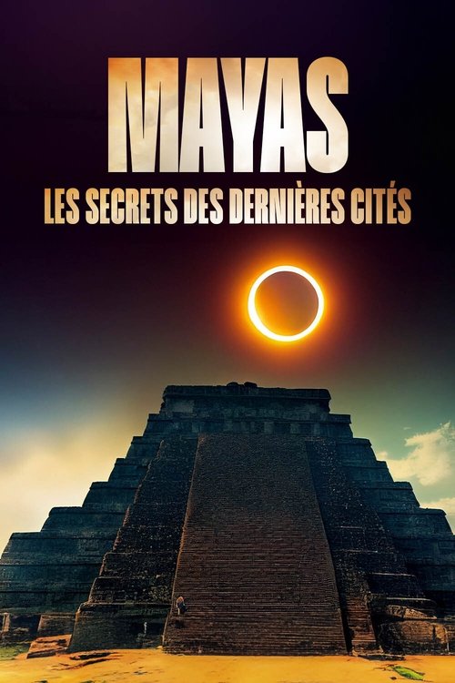 Mayas : Les Secrets des dernières cités (2024) poster