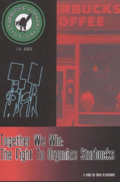 Together We Win: The Fight to Organize Starbucks (2006) poster