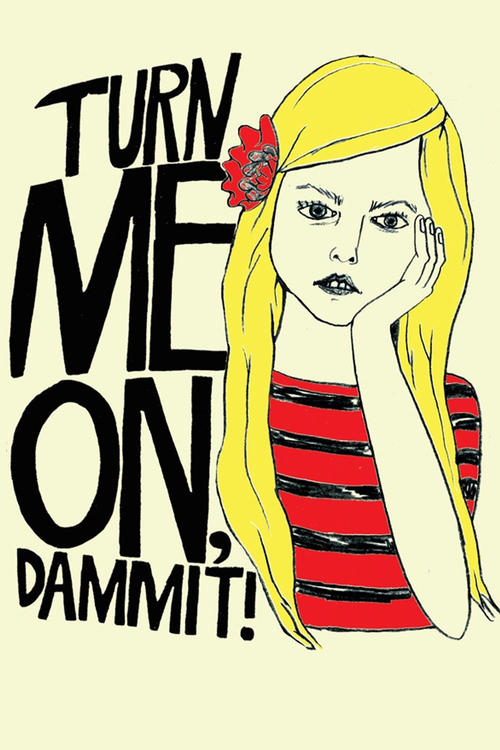 Turn Me On Dammit (2011) poster