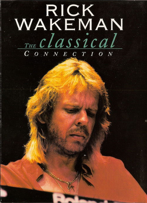 Rick Wakeman: The Classical Connection (1991) poster