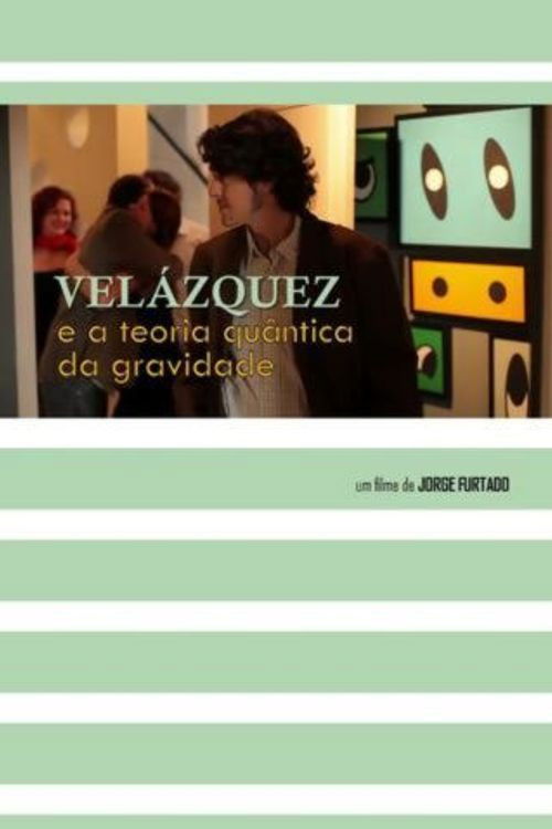 Velázquez e a Teoria Quântica da Gravidade (2011) poster