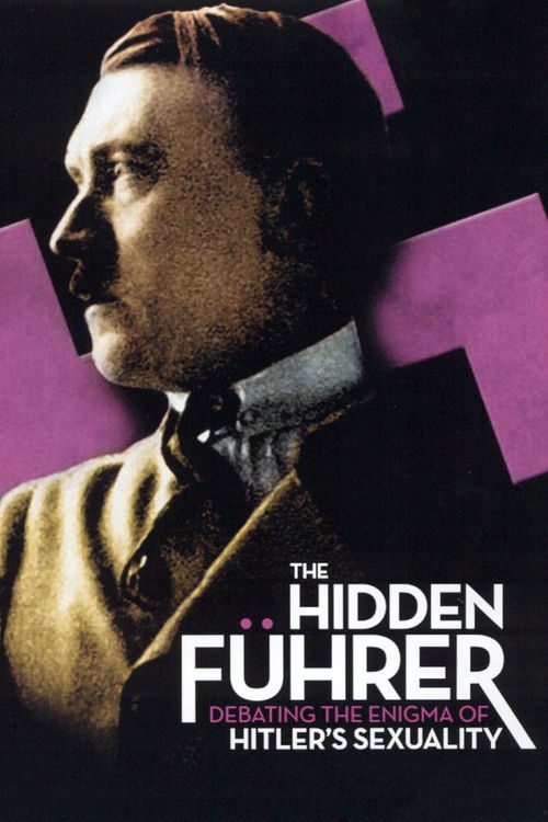 The Hidden Führer: Debating the Enigma of Hitler's Sexuality (2004) poster