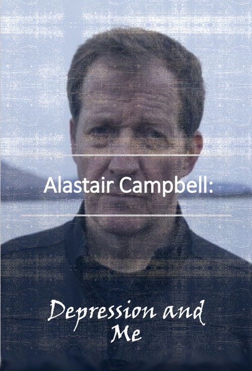 Alastair Campbell: Depression and Me (2019) poster