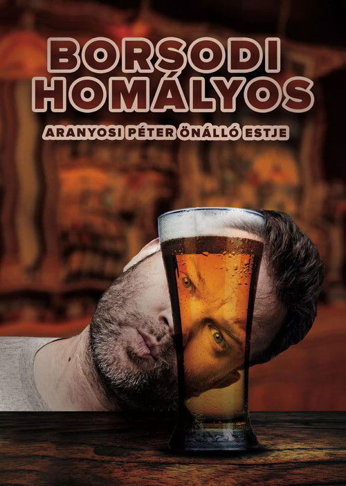 Borsodi Homályos - Aranyosi Péter önálló estje (2019) poster