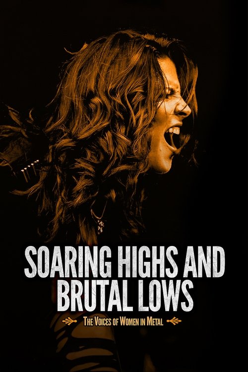 Soaring Highs and Brutal Lows: The Voices of Women in Metal (2015) poster