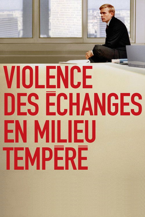 Violence des échanges en milieu tempéré (2004) poster