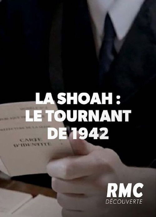 La Shoah en France, Le Tournant de 1942 (2018) poster