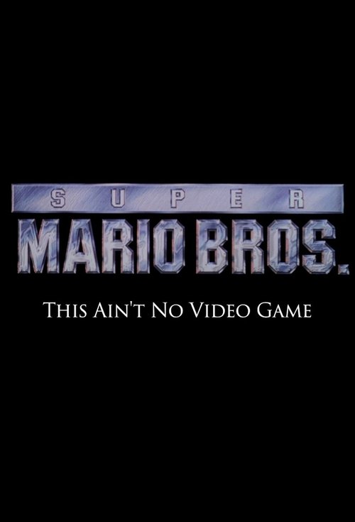 Super Mario Bros: This Ain't No Video Game (2014) poster