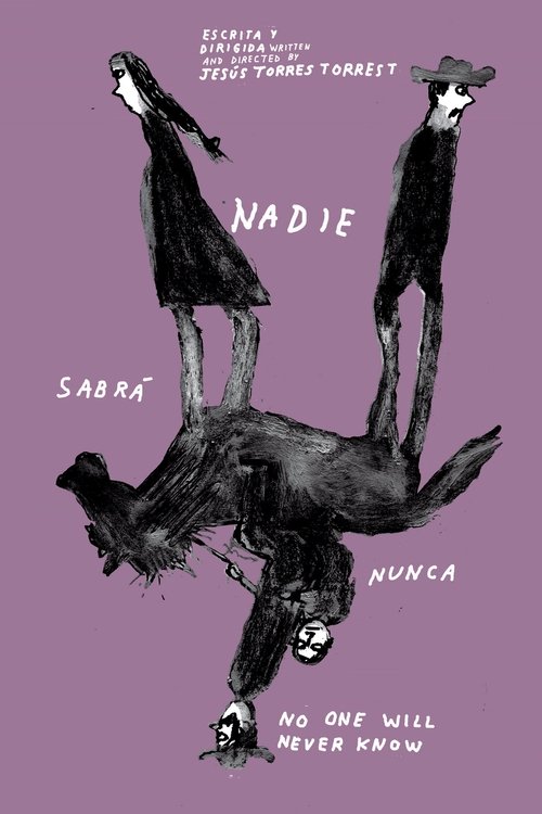 Nadie Sabrá Nunca (2018) poster