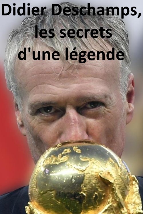 Didier Deschamps, les secrets d'une légende (2018) poster