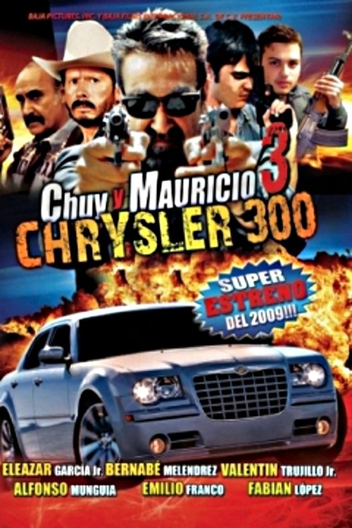 Chuy Y Mauricio 3: El Chrysler 300 (2009) poster