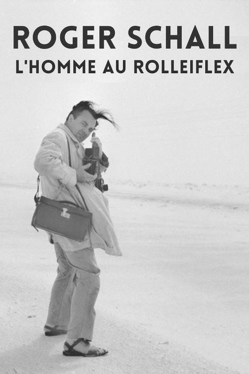 Roger Schall, the man with Rolleiflex (2009) poster