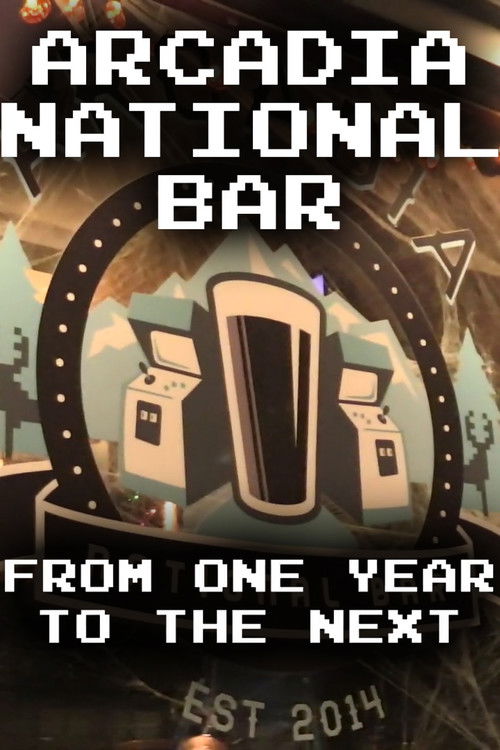 Arcadia National Bar: From One Year to the Next (2019) poster