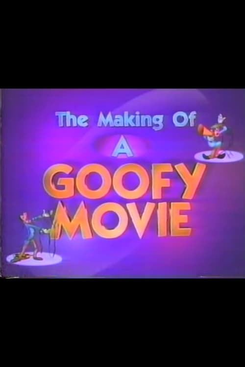 The Making of A Goofy Movie (1995) poster