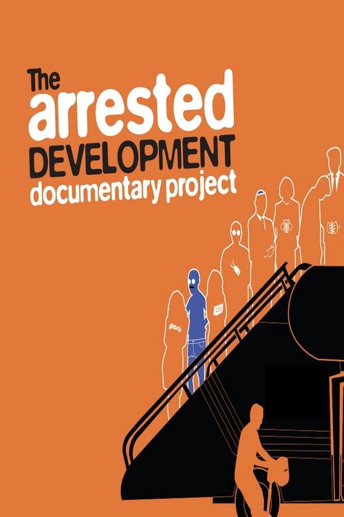 The Arrested Development Documentary Project (2013) poster