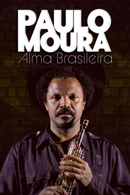 Paulo Moura - Alma Brasileira (2013) poster