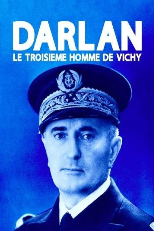Darlan, le troisième homme de Vichy (2021) poster