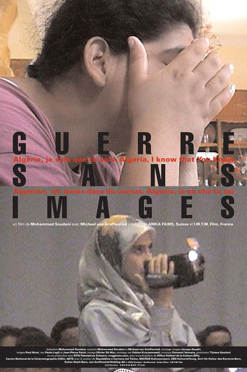 Guerre sans images - Algérie, je sais que tu sais (2002) poster