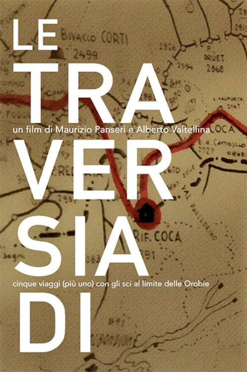 Le traversiadi. Cinque viaggi (più uno) con gli sci al limite delle Orobie (2020) poster