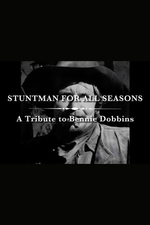 A Stuntman for All Seasons: A Tribute to Bennie Dobbins (2004) poster
