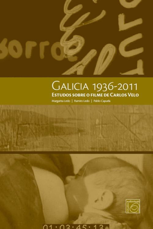 Galicia 1936-2011. Estudos sobre o filme de Carlos Velo (2011) poster