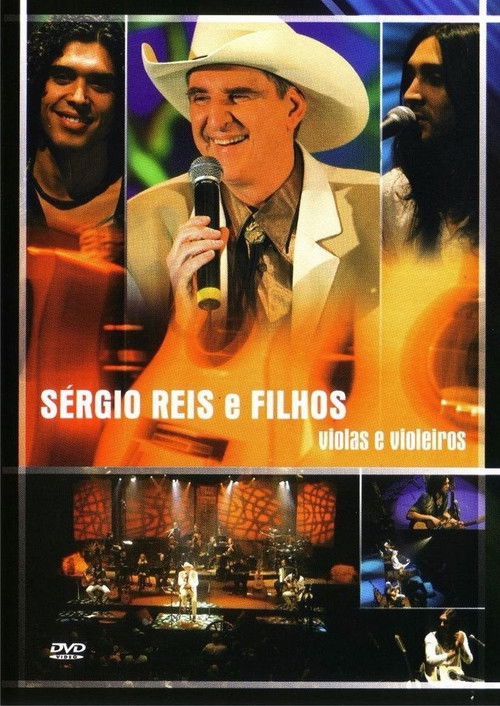 Sérgio Reis e Filhos - Violas e Violeiros (2003) poster