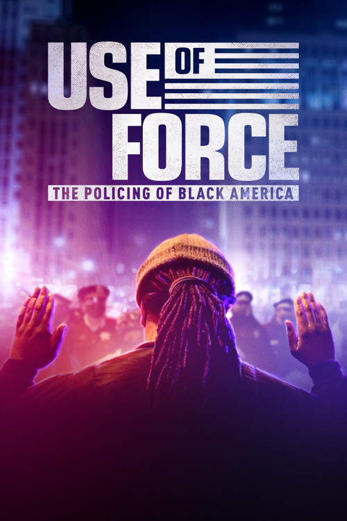 Use of Force: The Policing of Black America (2022) poster