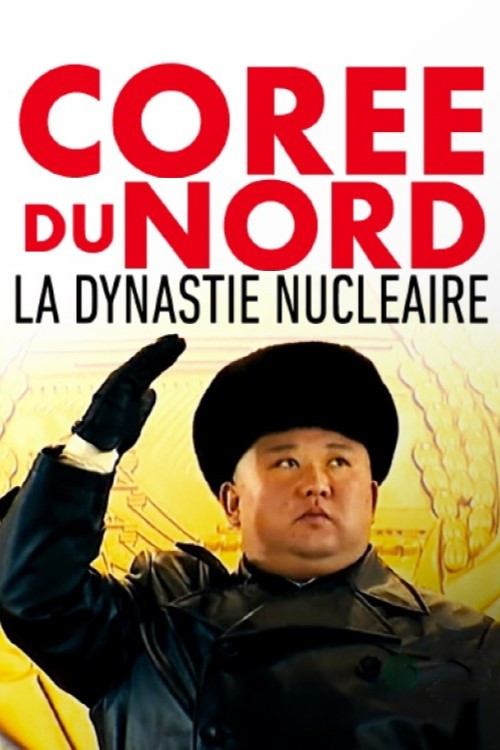 Corée du Nord, la dynastie nucléaire (2022) poster