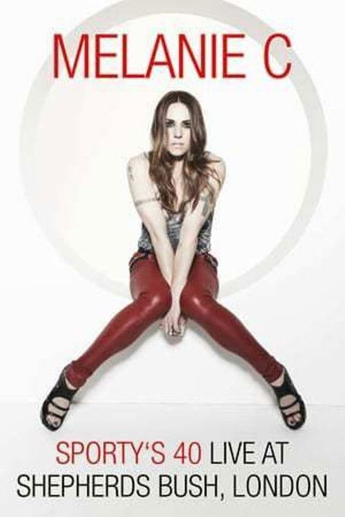 Melanie C: Sporty's 40 - Live At Shepherds Bush (2014) poster