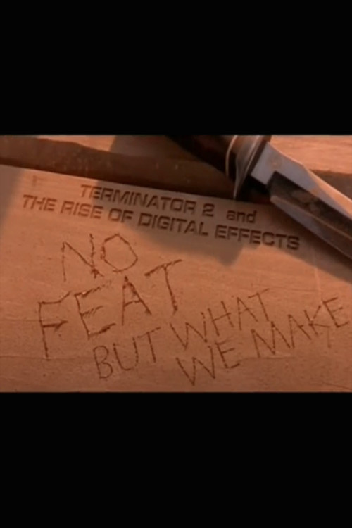 No Feat But What We Make: 'Terminator 2' and the Rise of Digital Effects (2003) poster