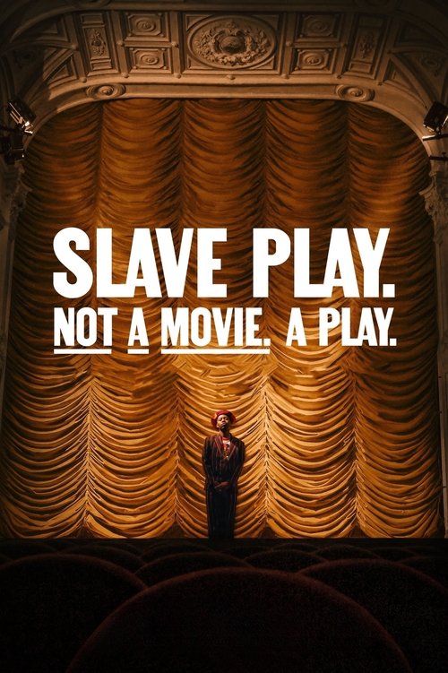 Slave Play. Not a Movie. A Play. (2024) poster