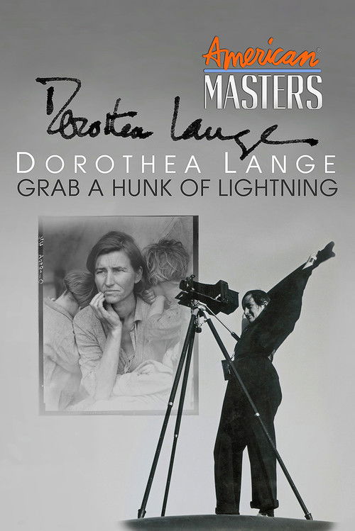 Dorothea Lange: Grab A Hunk of Lightning (2014) poster