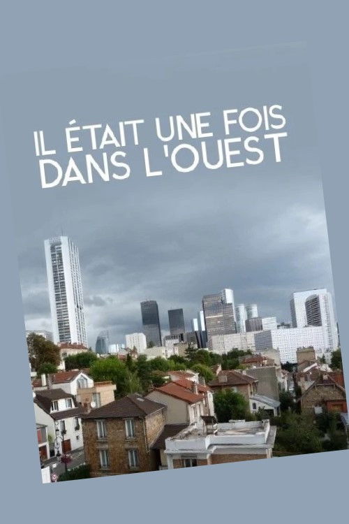 Il était une fois dans l'Ouest: le roman, noir, des Hauts-de-Seine (2014) poster