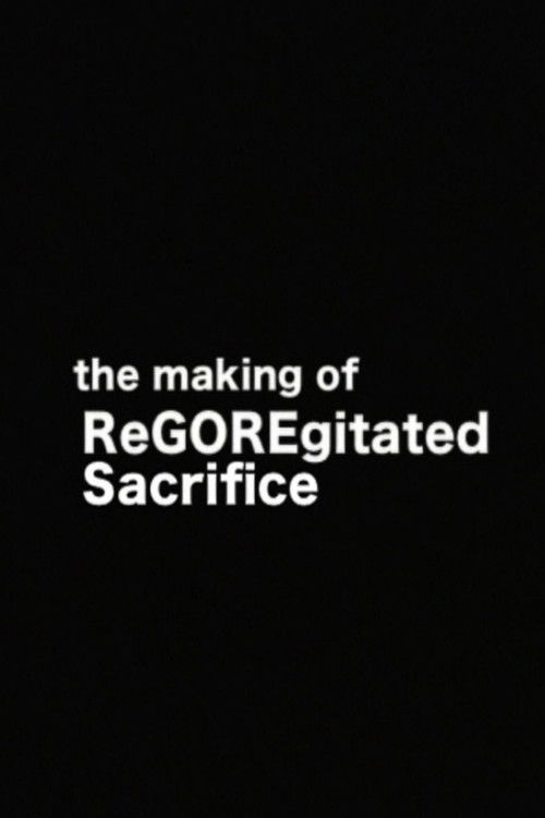 The Making of 'ReGOREgitated Sacrifice' (2008) poster