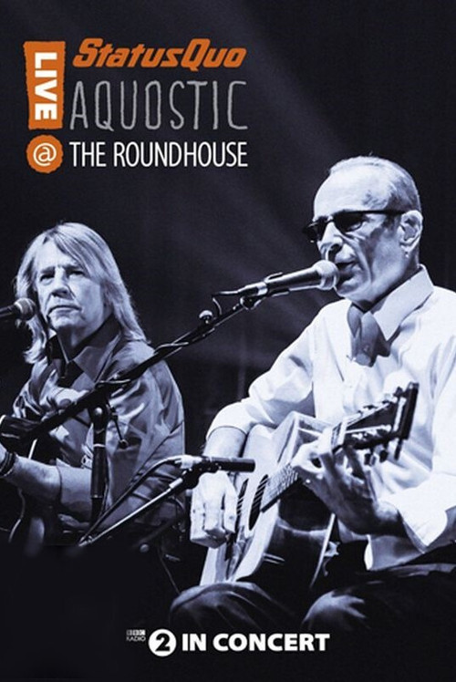 Status Quo: Aquostic - Live at The Roundhouse (2015) poster