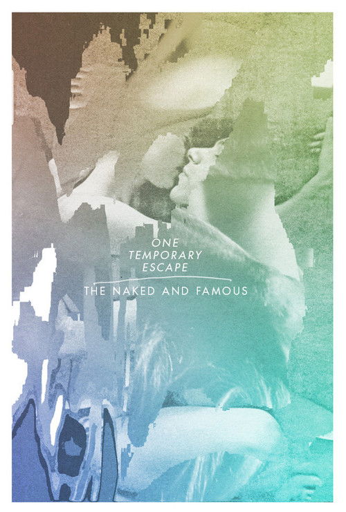 The Naked And Famous: One Temporary Escape (2013) poster