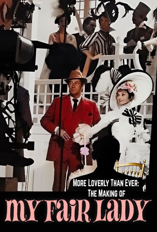 More Loverly Than Ever: The Making of 'My Fair Lady' (1995) poster