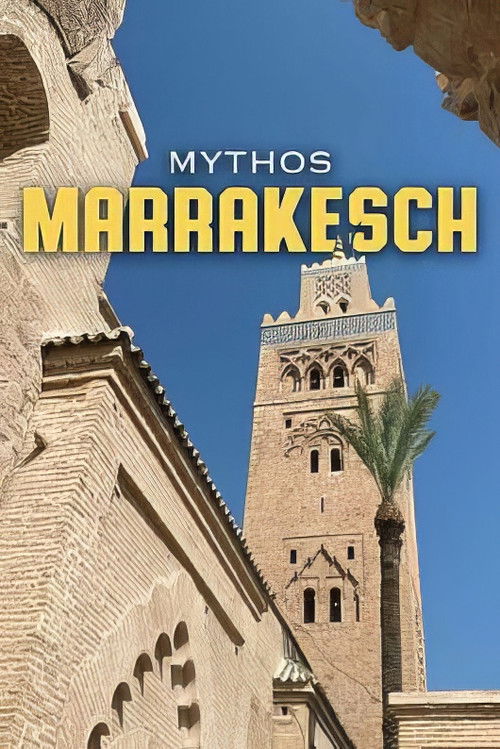 Mythos Marrakesch - Magisch, mystisch, mondän (2024) poster
