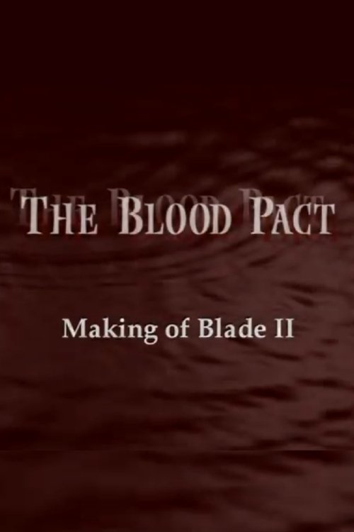 The Blood Pact: The Making of 'Blade II' (2002) poster