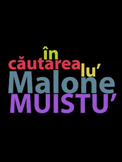 În căutarea lu' Malone Muistu' (2010) poster