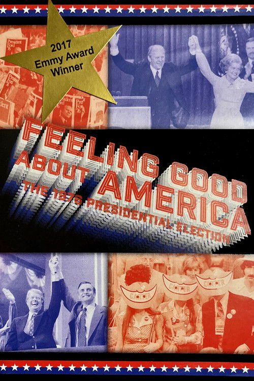 Feeling Good About America: The 1976 Presidential Election (2016) poster