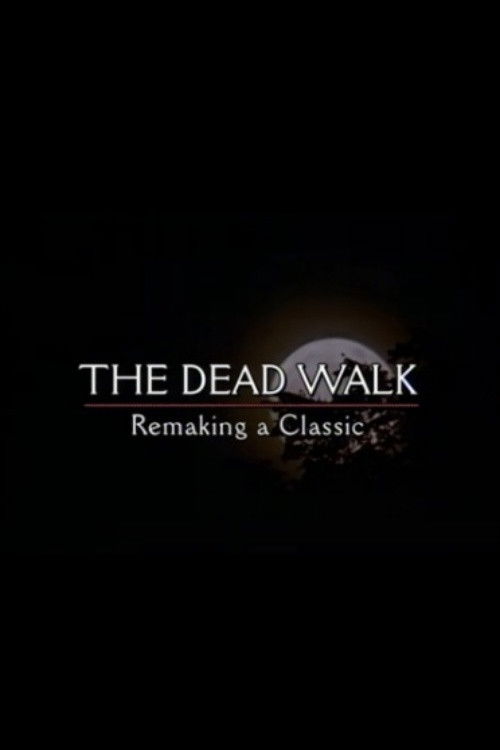The Dead Walk: Remaking a Classic (1999) poster