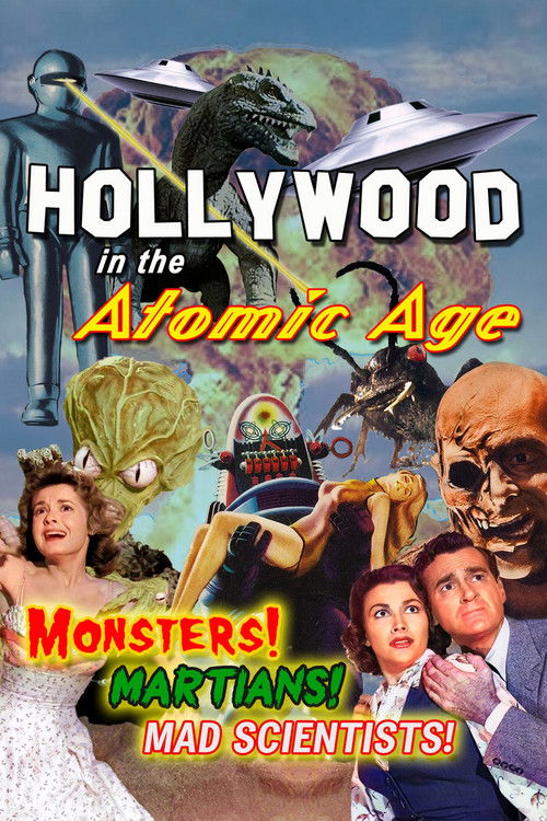 Hollywood in the Atomic Age: Monsters! Martians! Mad Scientists! (2021) poster